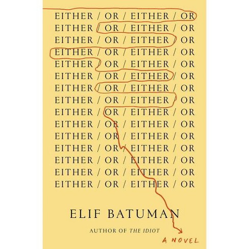 When Your Rf Is Ibiot Xxx Video - Either/or - By Elif Batuman (hardcover) : Target