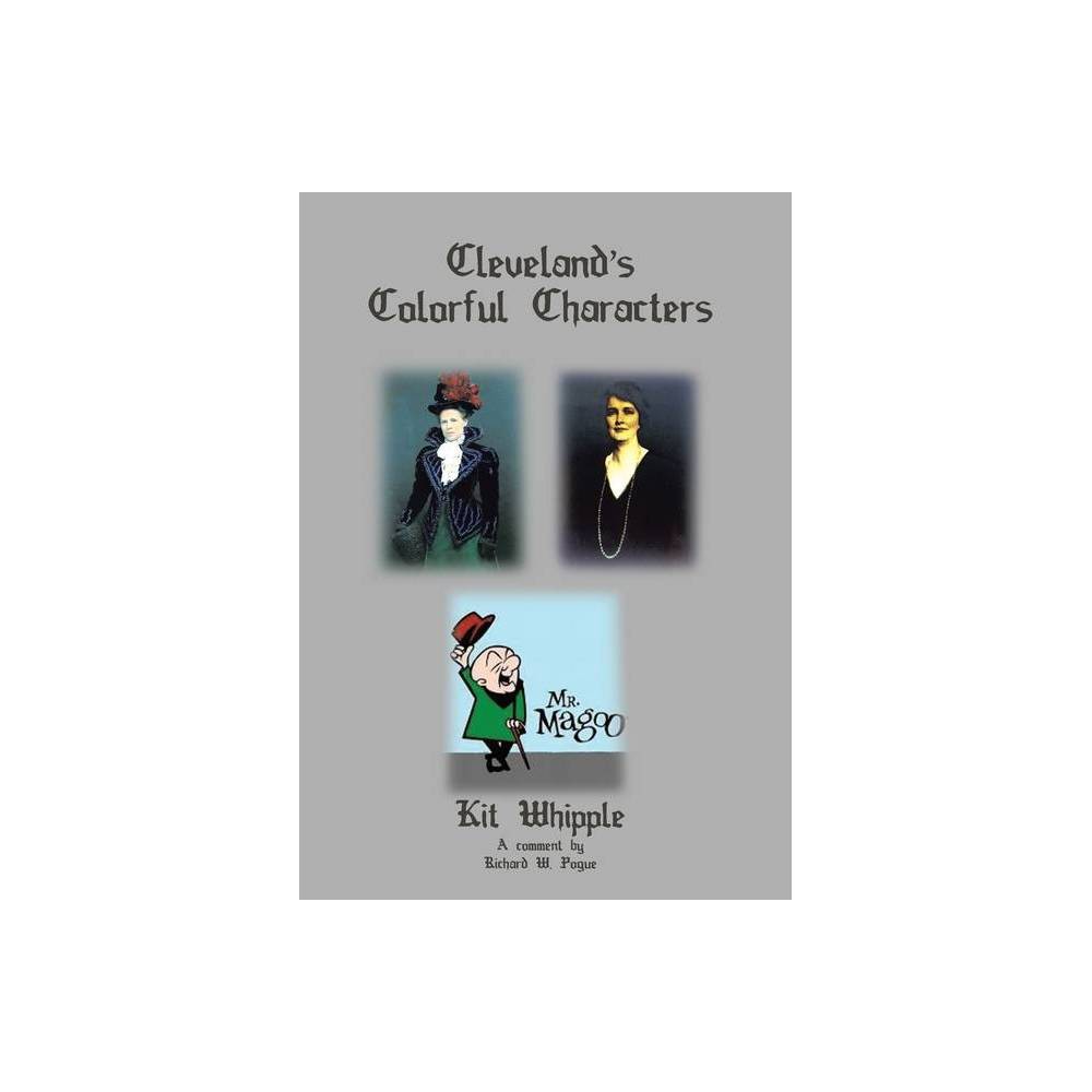 Cleveland's Colorful Characters - by Kit Whipple (Hardcover) was $59.95 now $28.99 (52.0% off)