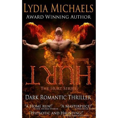 Hurt - (The Hurt) by  Lydia Michaels (Paperback)