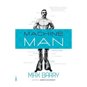 Machine Man - (Vintage Contemporaries) by  Max Barry (Paperback) - 1 of 1