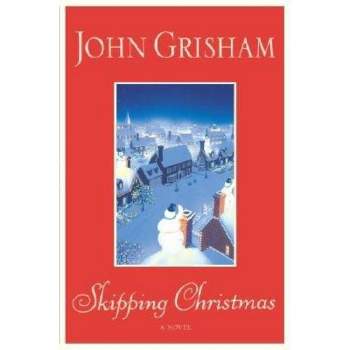 Skipping Christmas - by  John Grisham (Hardcover)