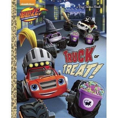 Truck or Treat! (Blaze and the Monster Machines) - (Big Golden Book) by  David Lewman (Hardcover)