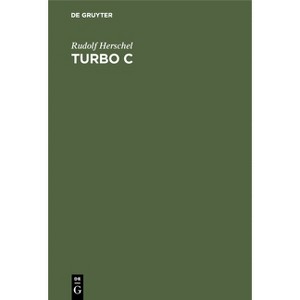Turbo C - 4th Edition by  Rudolf Herschel (Hardcover) - 1 of 1