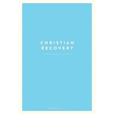 Christian Recovery - by  Providence Church (Paperback)