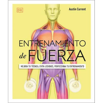 Entrenamiento de Fuerza (Science of Strength Training) - by  Austin Current (Hardcover)
