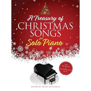 A Treasury of Christmas Songs for Solo Piano - (Dover Classical Piano Music for Beginners) by  David Dutkanicz (Paperback) - 1 of 1