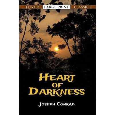 Heart of Darkness - (Dover Large Print Classics) Large Print by  Joseph Conrad (Paperback)