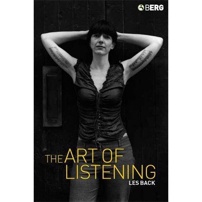 The Art of Listening - by  Les Back (Paperback)