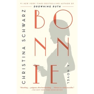 Bonnie - by  Christina Schwarz (Paperback) - 1 of 1