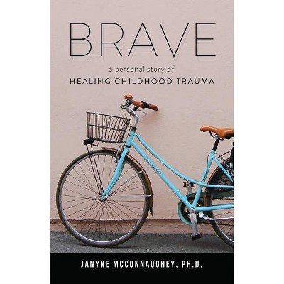 Brave - by  Janyne McConnaughey (Paperback)