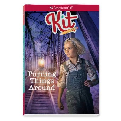 Kit: Turning Things Around - (American Girl Historical Characters) Abridged by  Valerie Tripp (Paperback)