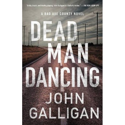 Dead Man Dancing, 2 - (A Bad Axe County Novel) by  John Galligan (Paperback)