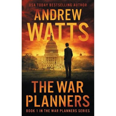 The War Planners - by  Andrew Watts (Paperback)