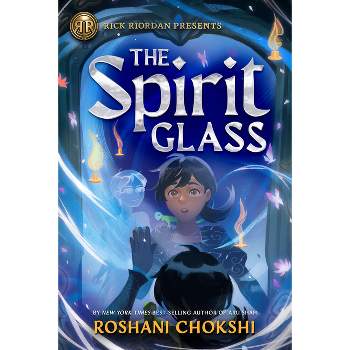 Rick Riordan Presents: The Spirit Glass - by  Roshani Chokshi (Hardcover)