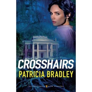 Crosshairs - (Natchez Trace Park Rangers) by Patricia Bradley - 1 of 1