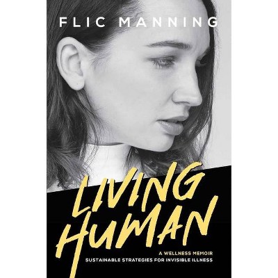 Living Human - by  Flic Manning (Paperback)