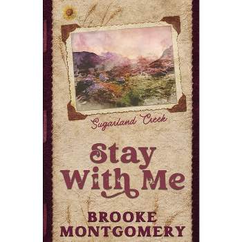 Stay With Me (Alternate Special Edition Cover) - (Sugarland Creek) by Brooke Montgomery & Brooke Cumberland