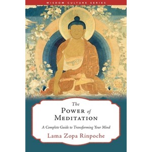 The Power of Meditation - (Wisdom Culture) by  Lama Zopa Rinpoche (Paperback) - 1 of 1