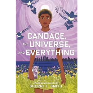 Candace, the Universe, and Everything - by  Sherri L Smith (Hardcover) - 1 of 1