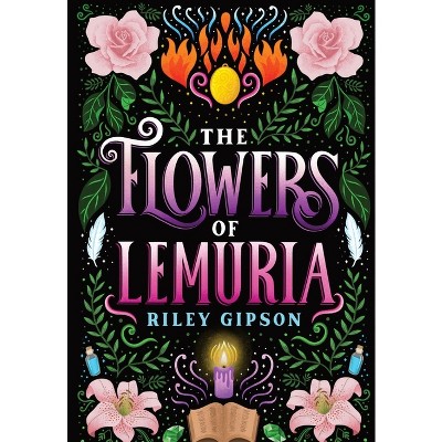 The Flowers of Lemuria - by  Riley Gipson (Hardcover)
