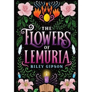 The Flowers of Lemuria - by  Riley Gipson (Hardcover) - 1 of 1