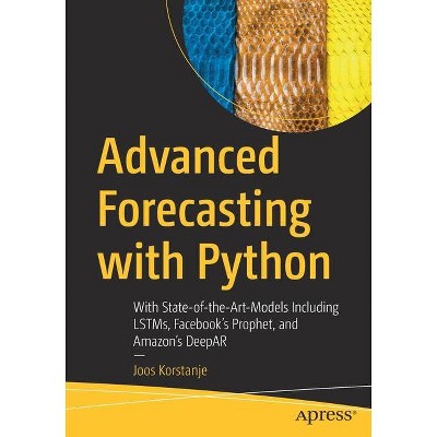 Advanced Forecasting with Python - by  Joos Korstanje (Paperback)