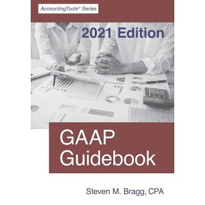 GAAP Guidebook - by  Steven M Bragg (Paperback)