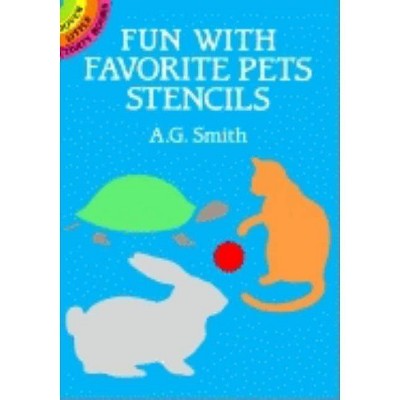 Fun with Favorite Pets Stencils - (Dover Little Activity Books) by  A G Smith (Paperback)