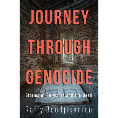 Journey Through Genocide - by  Raffy Boudjikanian (Paperback)