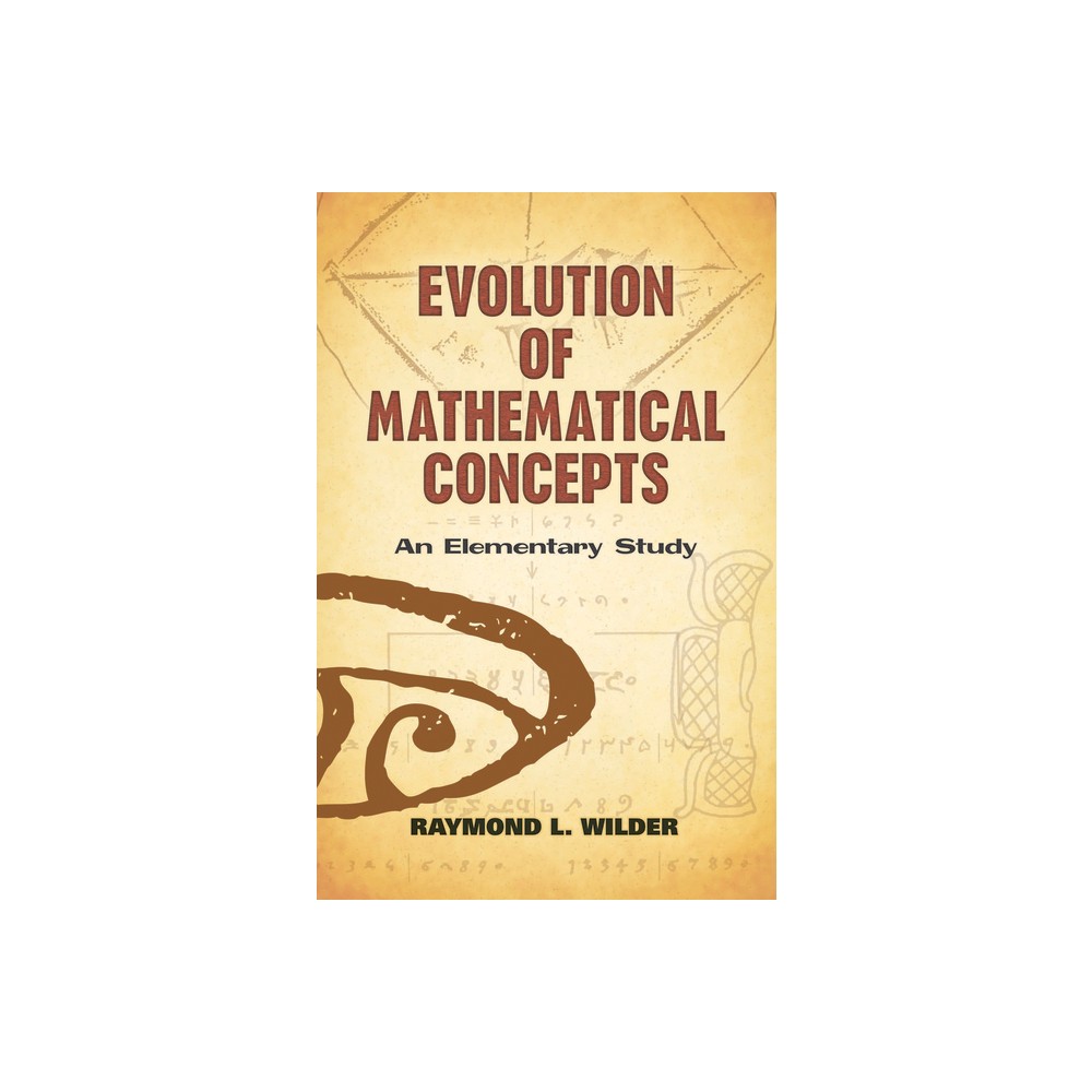 Evolution of Mathematical Concepts - (Dover Books on Mathematics) by Raymond L Wilder (Paperback)