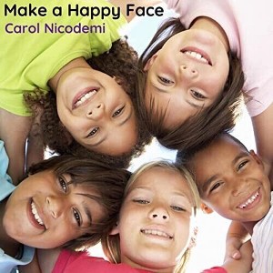 Carol Nicodemi - Make a Happy Face (CD) - 1 of 1