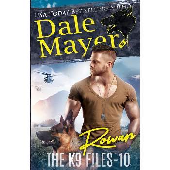 Rowan - (The K9 Files) by  Dale Mayer (Paperback)