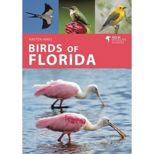 Birds of Florida - (Helm Wildlife Guides) by  Kirsten Hines (Paperback) - 1 of 1