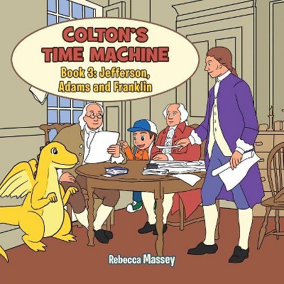 COLTON'S TIME MACHINE Book 3 - by  Rebecca Massey (Paperback)