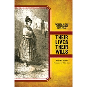 Their Lives, Their Wills - (Women, Gender, and the West) by  Amy M Porter (Paperback) - 1 of 1