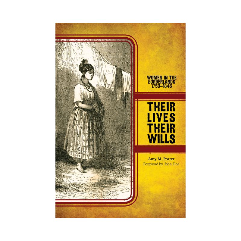 Their Lives, Their Wills - (Women, Gender, and the West) by  Amy M Porter (Paperback), 1 of 2