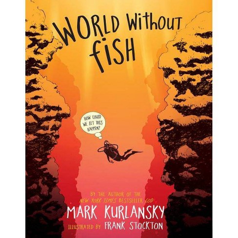 World Without Fish - By Mark Kurlansky (paperback) : Target