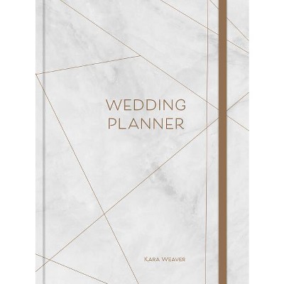 Wedding Planner - by  Kara Weaver (Hardcover)