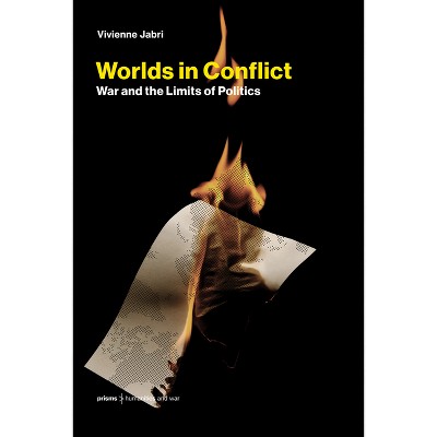Worlds in Conflict - (Prisms: Humanities and War) by  Vivienne Jabri (Paperback)