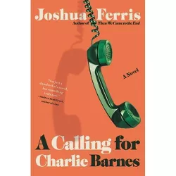 A Calling for Charlie Barnes - by Joshua Ferris
