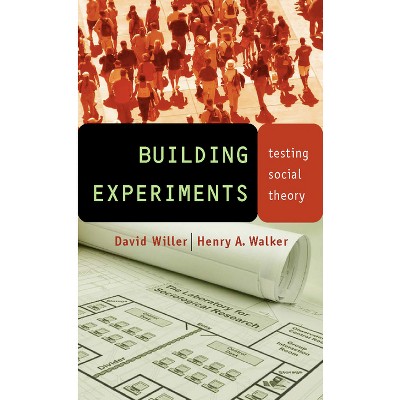 Building Experiments - by  David Willer & Henry A Walker (Hardcover)