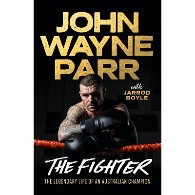 The Fighter - by  Parr & Jarrod Boyle (Paperback)