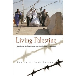 Living Palestine - (Gender, Culture, and Politics in the Middle East) by  Lisa Taraki (Paperback) - 1 of 1