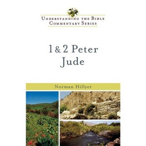 1 & 2 Peter, Jude - (Understanding the Bible Commentary) by  Norman Hillyer (Paperback) - 1 of 1