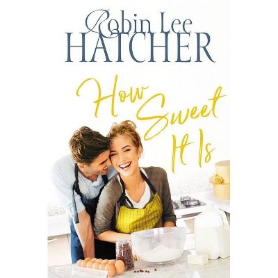 How Sweet It Is - (Legacy of Faith Novel) by  Robin Lee Hatcher (Paperback)