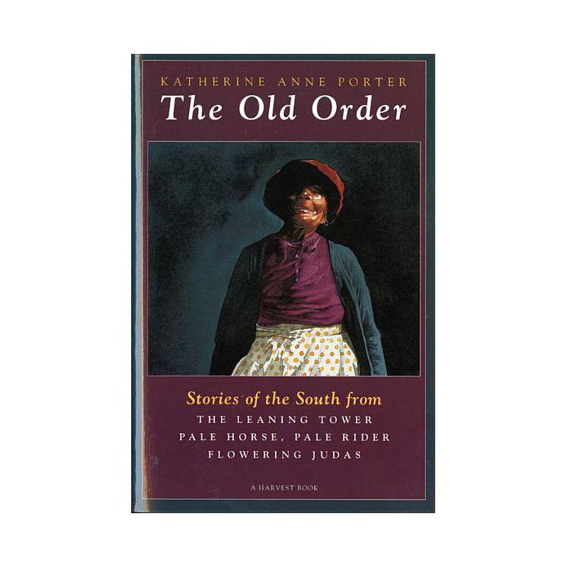 The Old Order - by  Katherine Anne Porter (Paperback), 1 of 2