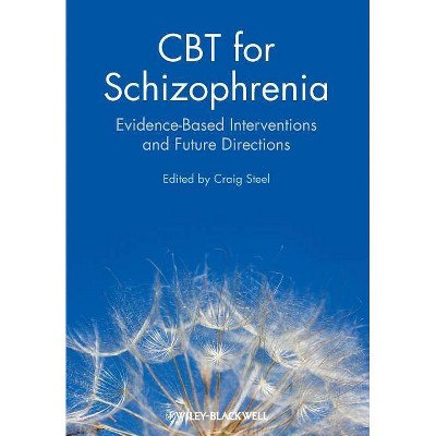 CBT for Schizophrenia - by  Craig Steel (Paperback)