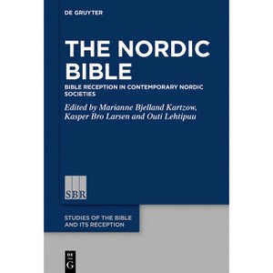 The Nordic Bible - (Studies of the Bible and Its Reception (Sbr)) by  Marianne Bjelland Kartzow & Kasper Bro Larsen & Outi Lehtipuu (Paperback) - 1 of 1
