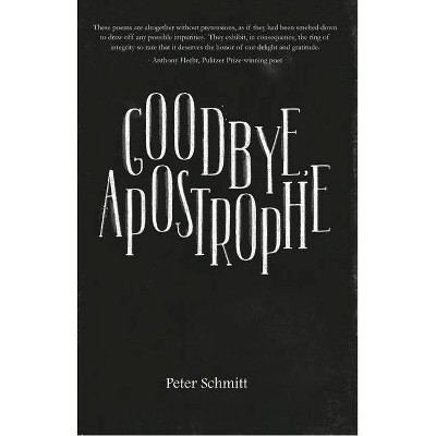 Goodbye, Apostrophe - by  Peter Schmitt (Paperback)