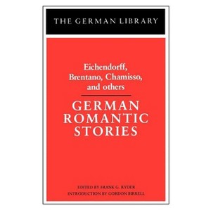 German Romantic Stories - (German Library) by  Frank G Ryder & Ryder & Gordon Birrell (Paperback) - 1 of 1